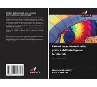 Fattori Determinanti Nella Pratica Dell'intelligence Territoriale