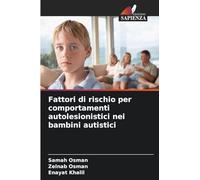 Fattori di rischio per comportamenti autolesionistici nei bambini autistici