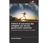 Fattori di successo dei progetti nei servizi governativi austriaci: Analisi delle prestazioni nella gestione dei progetti