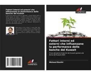 Fattori Interni Ed Esterni Che Influenzano La Performance Delle Banche Del Kuwait