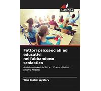 Fattori psicosociali ed educativi nell'abbandono scolastico: Analisi su studenti del 10° e 11° anno di istituti urbani a Medellín