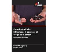 Fattori sociali che influenzano il consumo di droga nelle carceri