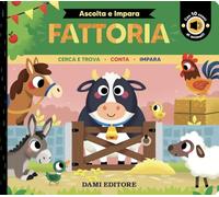 Fattoria. Cerca e trova. Conta. Impara. Ediz. a colori