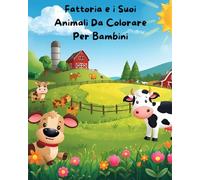 Fattoria e i Suoi Animali Da Colorare Per Bambini