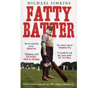 Fatty Batter: How cricket saved my life (then ruined it)