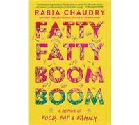 Fatty Fatty Boom Boom by Rabia Chaudry Rabia Chaudry (Auteur)