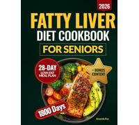 Fatty Liver Diet Cookbook: Your Comprehensive Guide with 1800 Days of Delicious, Easy and Healthy Recipes to Revitalize Liver and Boost Energy. Includes 28-Day Meal Plan for Beginners and Beyond