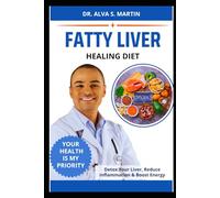 FATTY LIVER HEALING DIET: Detox Your Liver, Reduce Inflammation & Boost Energy