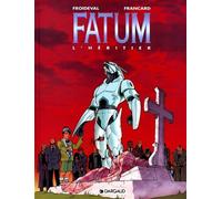Fatum - Tome 1 - L'Héritier - François Marcela Froideval - Dargaud - cartonné - Bande dessinée