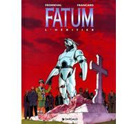 Fatum - Tome 1 - L'Héritier - François Marcela Froideval - Dargaud - cartonné - Bande dessinée