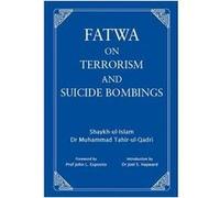 Fatwa on Terrorism and Suicide Bombings by Dr. Muhammad TahirulQadri Dr Muhammad Tahir - Ul - Qadri, (Auteur)