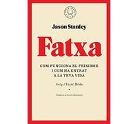 Fatxa: Com funciona el feixisme i com ha entrat a la teva vida