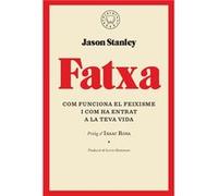 Fatxa: Com funciona el feixisme i com ha entrat a la teva vida