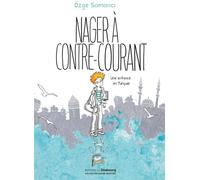 FAUBOURG Nager à contre-courant : une enfance en Turquie