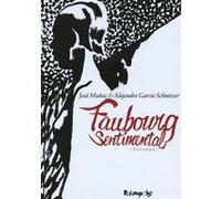 Faubourg sentimental José Munoz (Auteur), José Munoz (Illustration), Alejandro García Schnetzer (Auteur), Jacques Aubergy (Traduction)