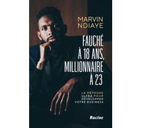 Fauché À 18 Ans, Millionnaire À 23