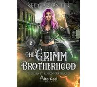 Faucheurs et rendez-vous manqués The Grimm Brotherhood, T2 - Annabelle Blangier - Éditions Alter Real - ebook (ePub) - Livre