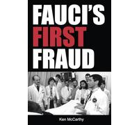 Fauci's First Fraud: The Foundation of Medical Totalitarianism in America