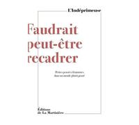 Faudrait Peut-Être Recadrer - Petites Pensées Féministes Dans Un Monde Plutôt Genré