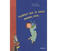 Faudrait que je sauve doudou, mais...
