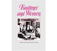 Faulkner and Women, Faulkner and Yoknapatawpha Series Faulkner and Yoknapatawpha Conference (12th : 1985 : University of Mississippi), Doreen Fowler (Auteur)