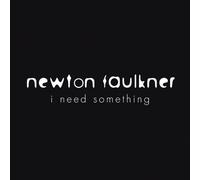 Faulkner, Newton - I Need Something [Import]