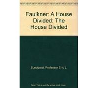Faulkner: The House Divided