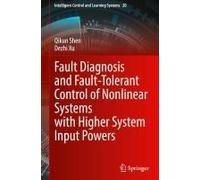 Fault Diagnosis And Fault-Tolerant Control Of Nonlinear Systems With Higher System Input Powers