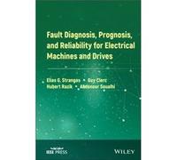 Fault Diagnosis Prognosis and Reliability for Electrical Machines and Drives by Abdenour Jean Monnet University Roanne Soualhi Abdenour Jean Monnet University Roanne Soualhi (Auteur)