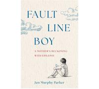 Fault Line Boy A Mother's Reckoning with Epilepsy - Jen Murphy Parker - She Writes Press - ebook (ePub) - Livre