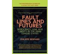 Fault Lines And Futures: Democracy, Law, And Liberty In The Arab League States (The Mediterranean Notebooks)