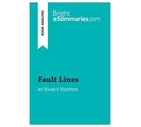 Fault Lines by Nancy Huston (Book Analysis): Detailed Summary, Analysis and Reading Guide