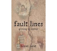 Fault Lines: Growing Up Anyway: Part 1