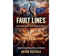 Fault Lines - How Financial Collapse Could Reshape the World