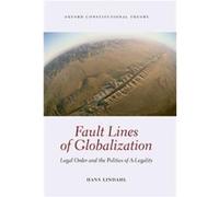 Fault Lines of Globalization by Hans Professor of Legal Philosophy at Tilburg University and Research Fellow of the Stellenbosch Institute for Advanced St Hans Professor of Legal Philosophy at Tilburg