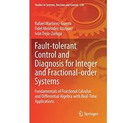 Fault-Tolerant Control And Diagnosis For Integer And Fractional-Order Systems