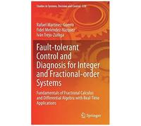 Fault-Tolerant Control And Diagnosis For Integer And Fractional-Order Systems