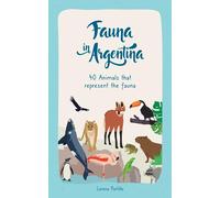 Fauna in Argentina: 40 Animals that represent the Fauna