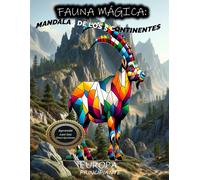 Fauna Mágica En Europa. Nivel Principiante: Mandalas De Los Cinco Continentes: 16 (Educación Y Coloreado De Mandalas En Animales Salvajes Del Mundo. Fauna Mágica. Mandalas De Los 5 Continentes)