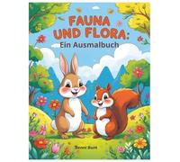 Fauna und Flora: Ein Ausmalbuch