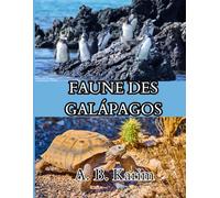 FAUNE DES GALÁPAGOS: Guide complet des animaux des îles enchantées