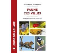 Faune des villes: 300 espèces qui vivent parmi nous