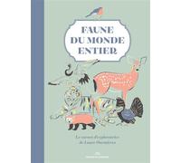 Faune du monde entier - Laure Ourmieres - Marcel Et Joachim - cartonné - Document jeunesse