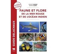 Faune et flore de la mer Rouge Vincent Maran (Auteur), Patrick Scaps (Auteur)
