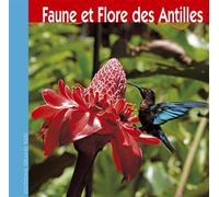 FAUNE et FLORE des ANTILLES - Philippe Poux - Grand Sud - broché - Guide
