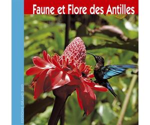 FAUNE et FLORE des ANTILLES - Philippe Poux - Grand Sud - broché - Guide
