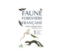 Faune forestière française Tome 1 - Vertébrés - Thomas Brusten - Inst.pour Le Developpement Fo Restier - relié - Guide