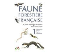 Faune forestière française Tome 1 - Vertébrés: Vertébrés (1)