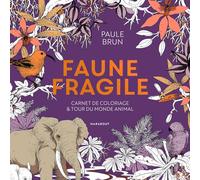 Faune fragile Carnet de coloriage et tour du monde animal - Paule Brun - Marabout - broché - Livre-jeu