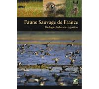 Faune sauvage de France: biologie, habitats et gestion